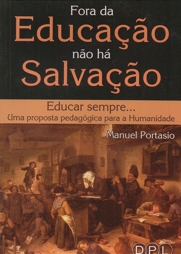 Fora da Educação não há Salvação - Manuel Portasio