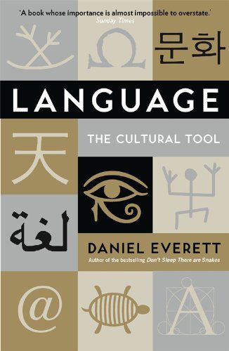 Language - The Cultural Tool - Daniel Everett