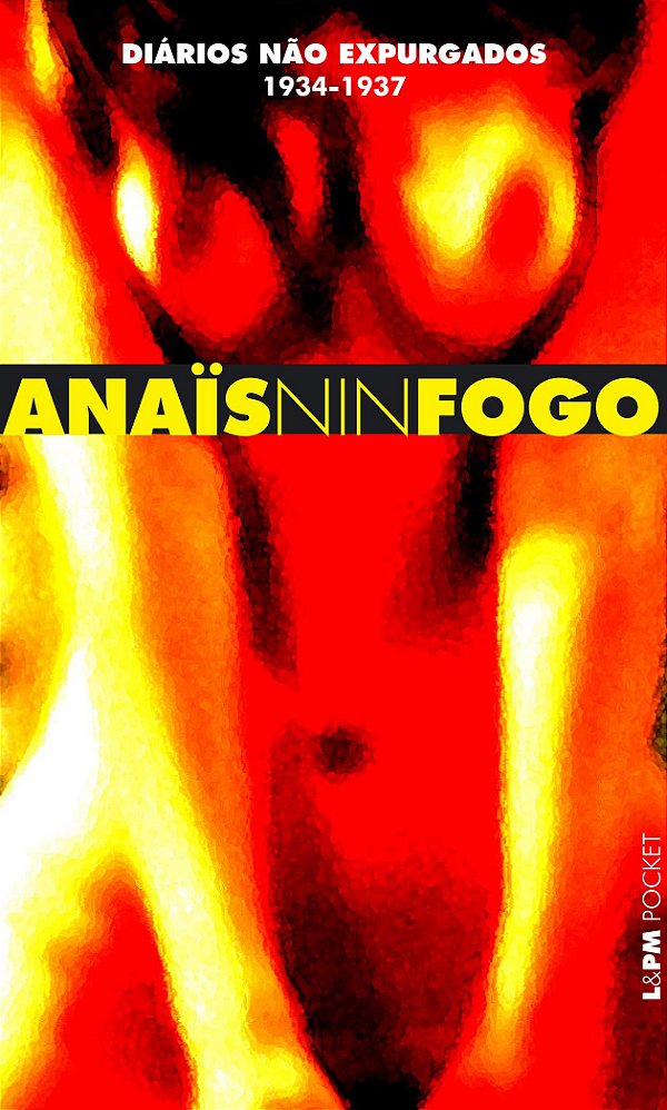 Fogo - Diários não Expurgados 1934 - 1937 - Anais Nin