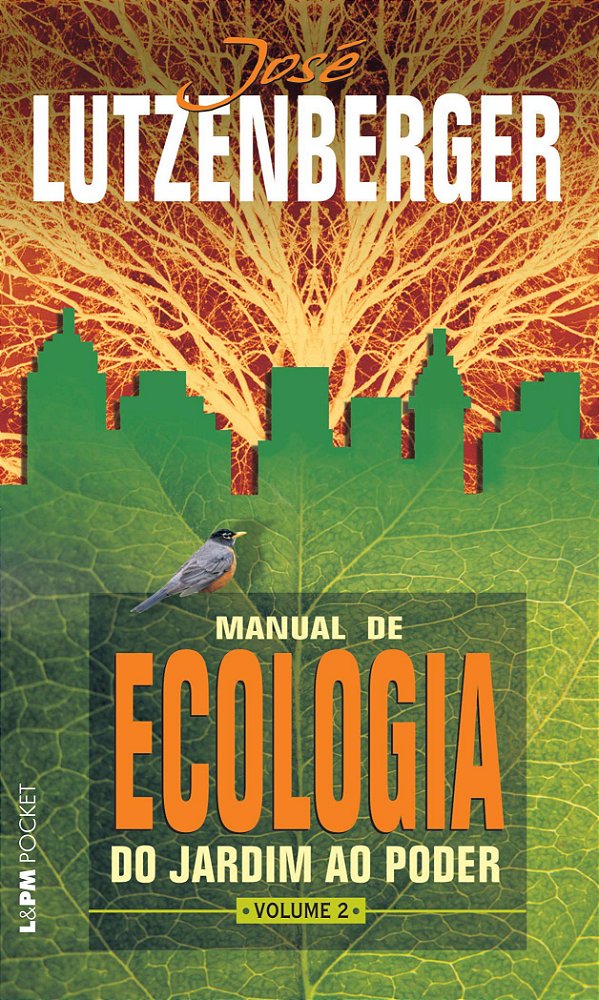 Manual da Ecologia - Volume 2 - Do Jardim ao Poder - José Lutzenberger