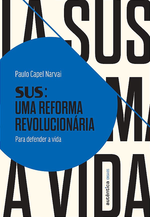 SUS - Uma Reforma Revolucionária - Paulo Capel Narvai