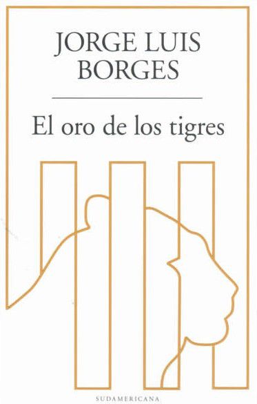 El Oro de Los Tigres - Jorge Luis Borges