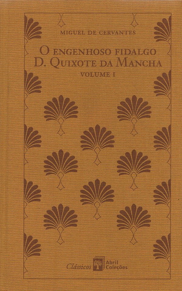 O Engenhoso Fidalgo D. Quixote da Mancha - Volume 1 - Miguel Cervantes