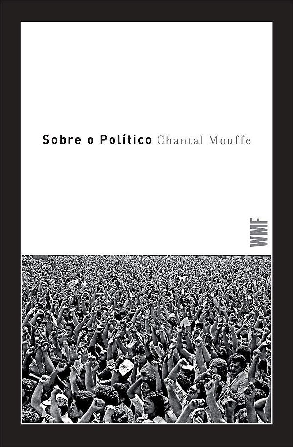 Sobre o Político - Chantal Mouffe
