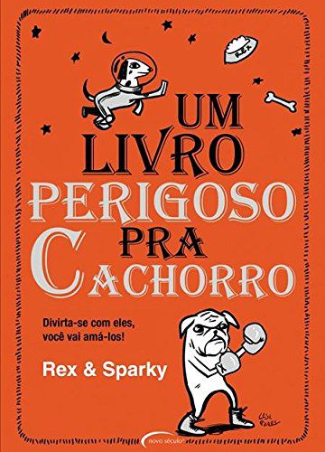 Um Livro Perigoso pra Cachorro - Rex; Sparky