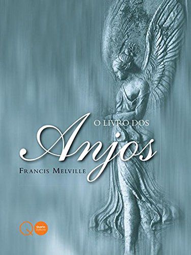 O Livro dos Anjos - Francis Melville
