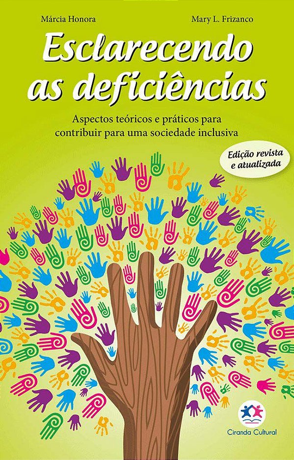 Esclarecendo as Deficiências - Aspectos Teóricos e Práticos para Contribuir para uma Sociedade Inclusiva - Márcia Honora