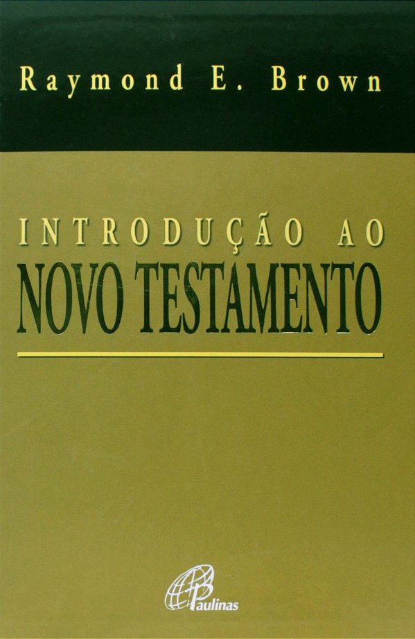 Introdução ao Novo Testamento - Raymond E. Brown