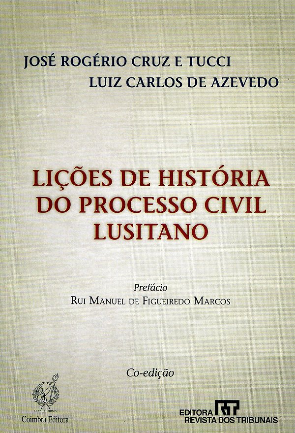 Lições de História do Processo Civil Lusitano - José Rogério Cruz e Tucci; Luiz Carlos de Azevedo