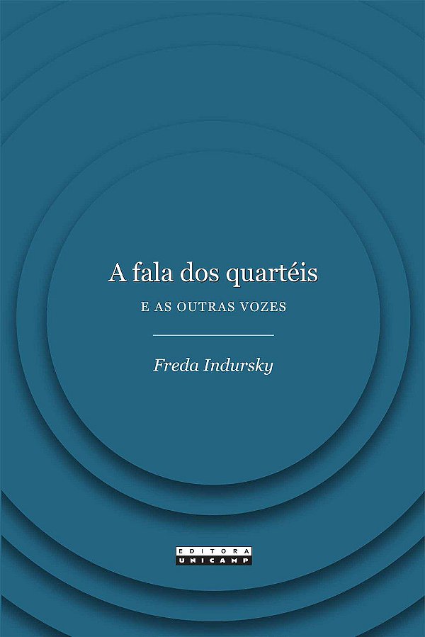 A Fala dos Quartéis e as Outras Vozes - Freda Indursky
