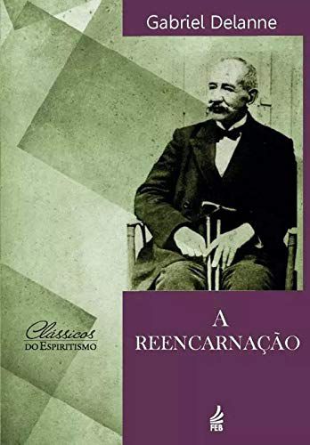 A Reencarnação - Gabriel Delanne