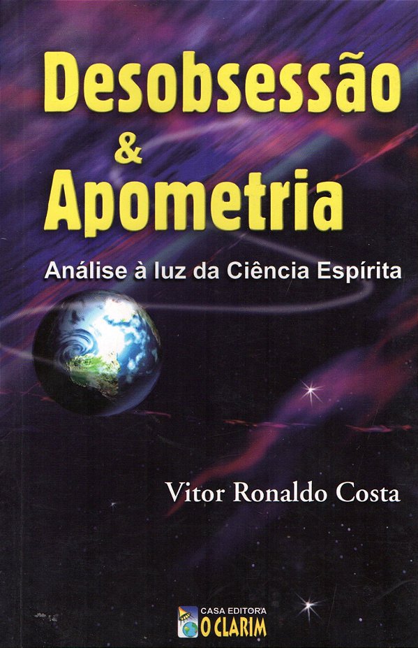 Desobsessão e Apometria - Análise à Luz da Ciência Espírita - Vitor Ronaldo Costa