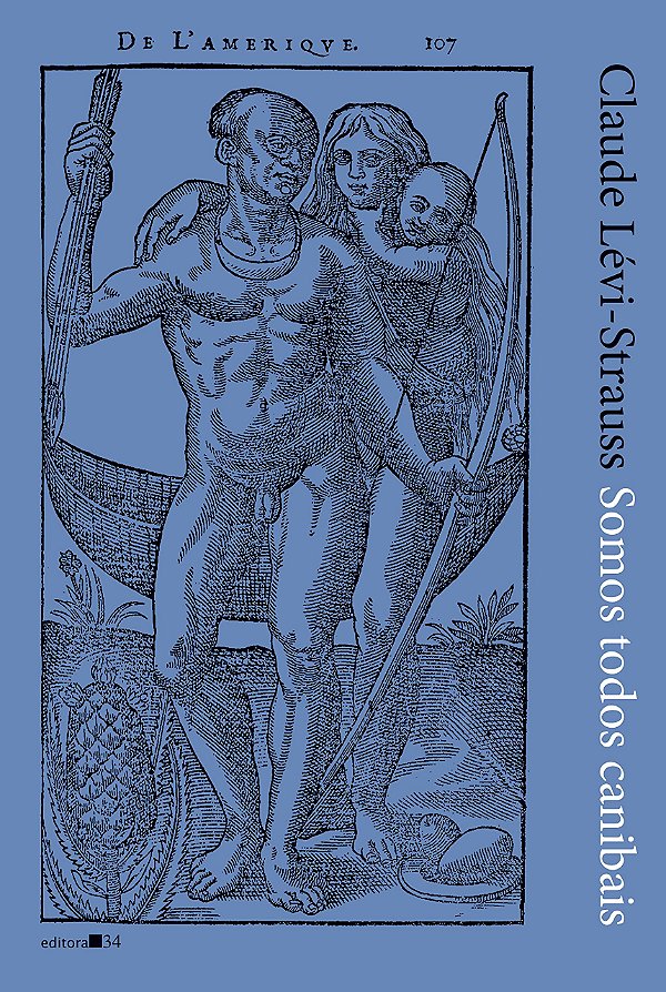 Somos Todos Canibais - Precedido de “O suplício do Papai Noel” -  Claude Lévi-Strauss