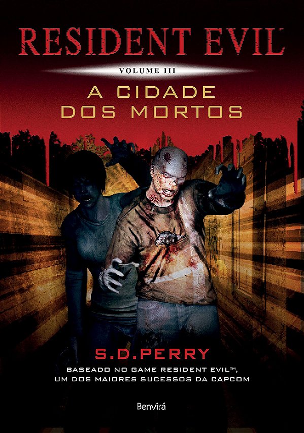 Resident Evil - Volume 3 - A Cidade dos Mortos - S. D. Perry