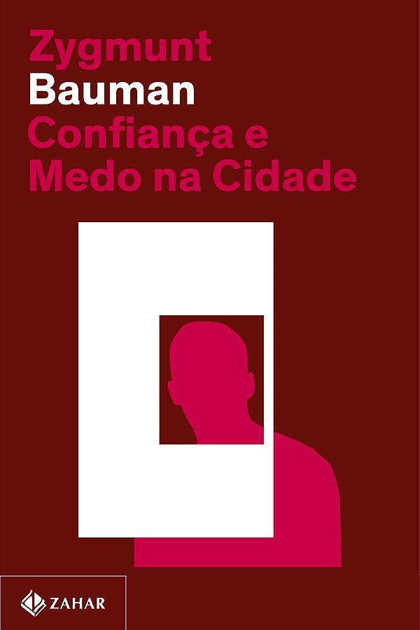 Confiança e Medo na Cidade - Zygmunt Bauman