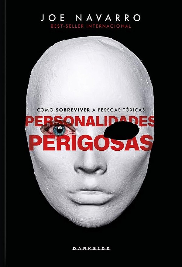 Personalidades Perigosas - Joe Navarro; Toni Sciarra Poynter