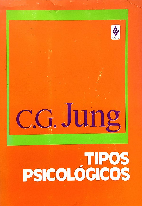Tipos Psicológicos - Volume 6 - C. G. Jung