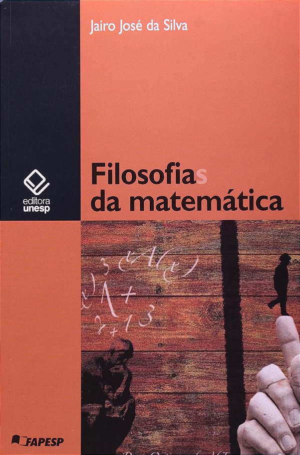 Filosofias da Matemática - Jairo José da Silva