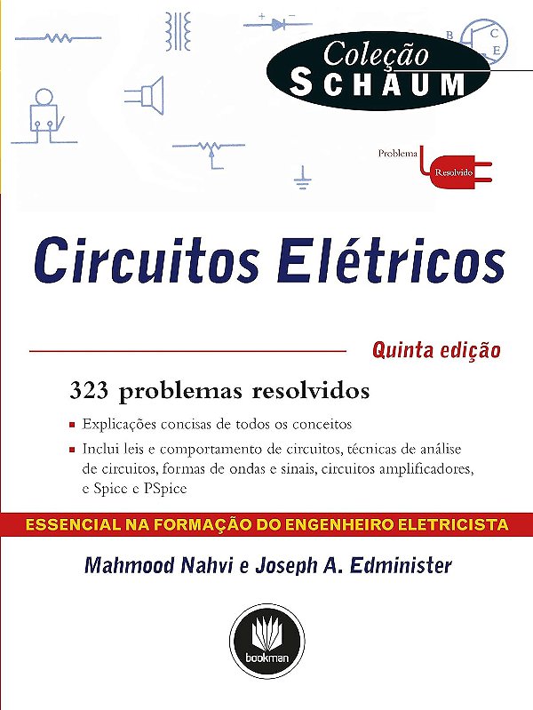 Circuitos Elétricos - 323 Problemas Resolvidos - 5ª Edição (2014) - Mahmood Nahvi; Joseph A. Edminister