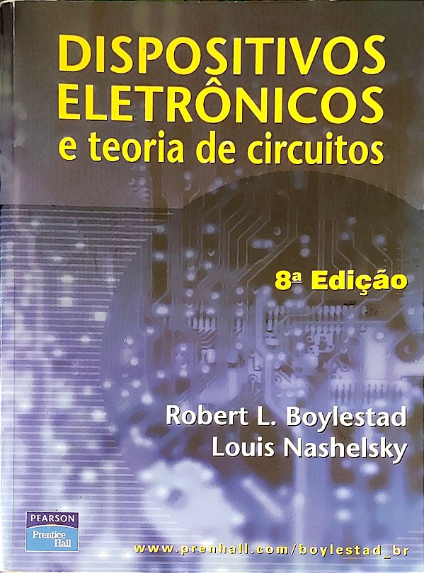 Dispositivos Eletrônicos e Teoria de Circuitos - 8ª Edição (2004) - Robert L. Boylestad; Louis Nashelsky