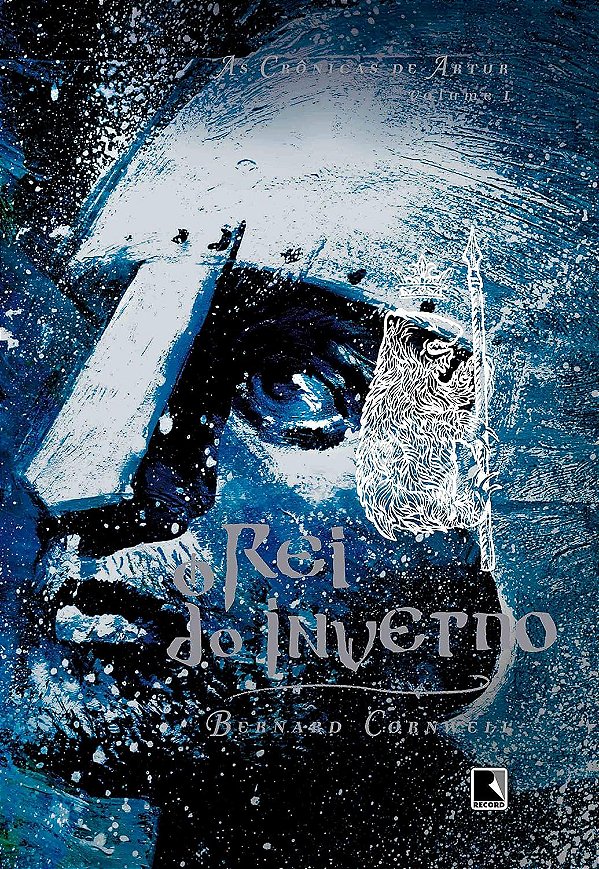 As Crônicas de Artur - Volume 1 - O Rei do Inverno - Bernard Cornwell