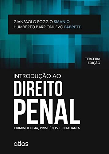 Introdução do Direito Penal - Criminologia, Princípios e Cidadania - 3ª Edição (2014) - Gianpaolo Poggio Smanio; Vários