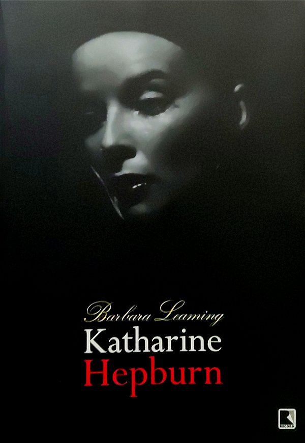 Katharine Hepburn - Barbara Leaming