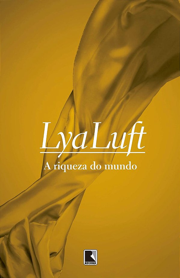 A Riqueza do Mundo - Lya Luft