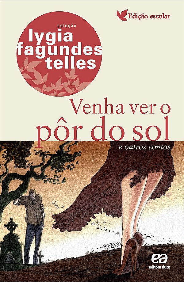 Venha ver o Pôr do Sol e Outros Contos - Lygia Fagundes Telles