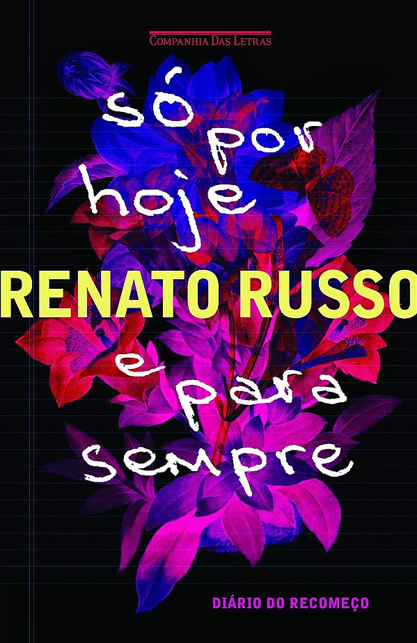 Só por hoje e para sempre - Renato Russo