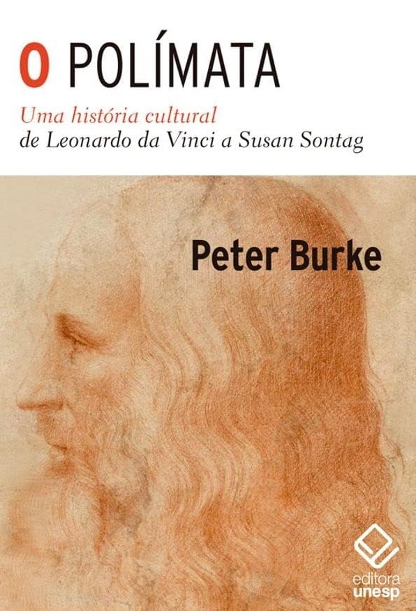 O Polímata - Uma História Cultural de Leonardo da Vinci a Susan Sontag - Peter Burke