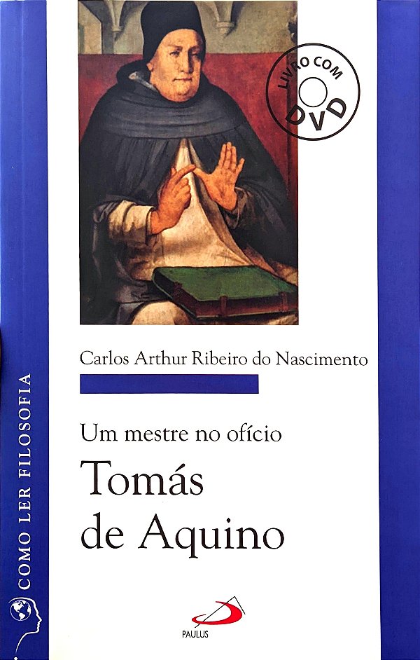 Um Mestre no Ofício - Tomás de Aquino - Carlos Arthur Ribeiro do Nascimento