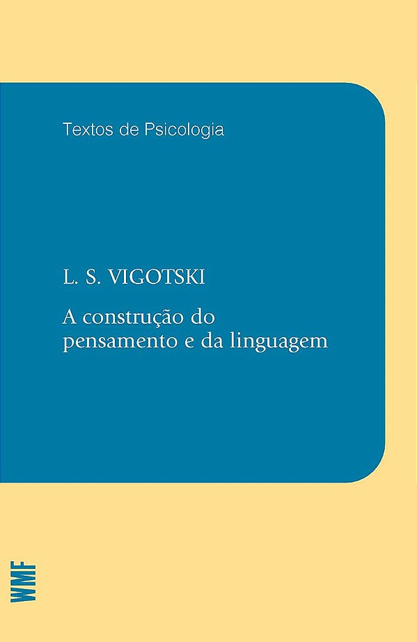 A Construção do Pensamento e da Linguagem -  L. S. Vigotski