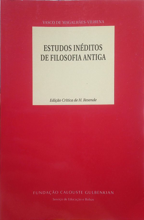 Estudos Inéditos de Filosofia Antiga - Vasco de Magalhães-Vilhena