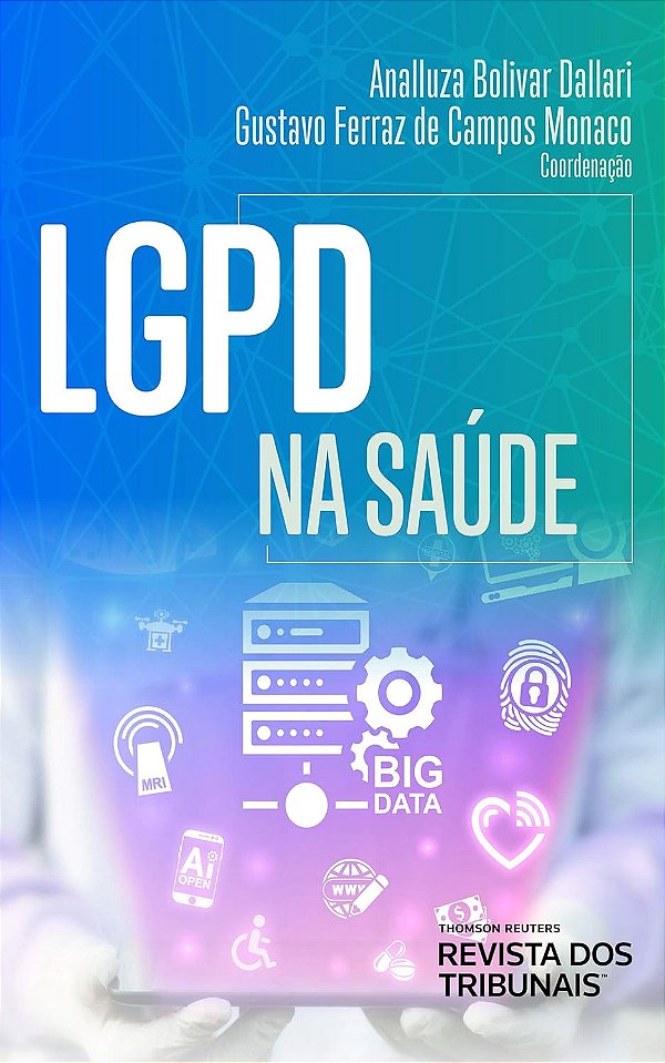 LGPD Na Saúde - Analluza Bolivar Dallari; Gustavo Ferraz de Campos Monaco