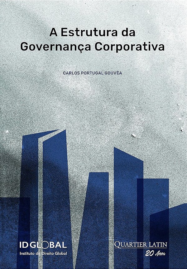 A Estrutura da Governança Corporativa - Carlos Portugal Gouvêa