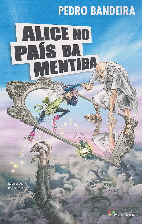 Alice no País da Mentira - Pedro Bandeira; Osnei Rocha