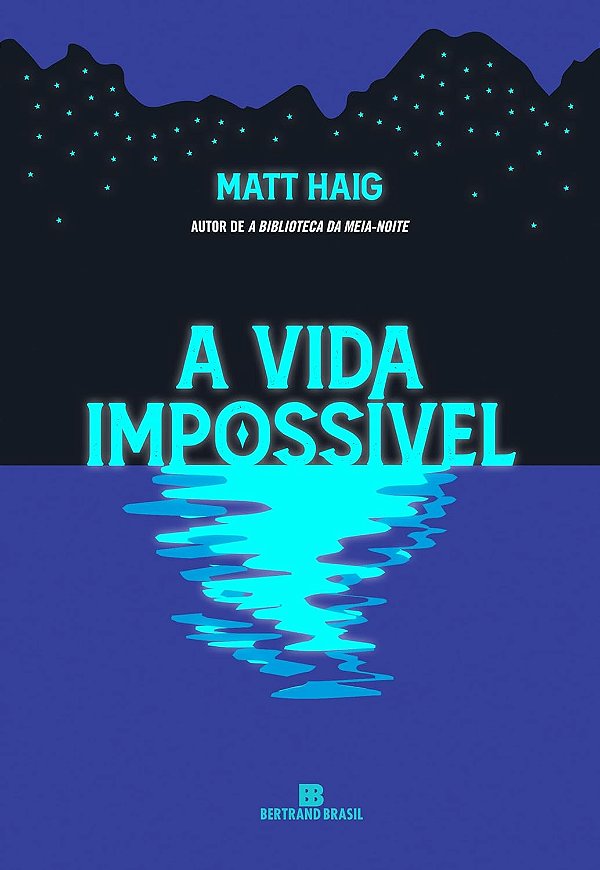 A Vida Impossível - Matt Haig