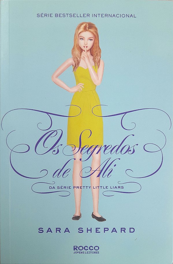Pretty Little Liars - Os Segredos de Ali - Sara Shepard