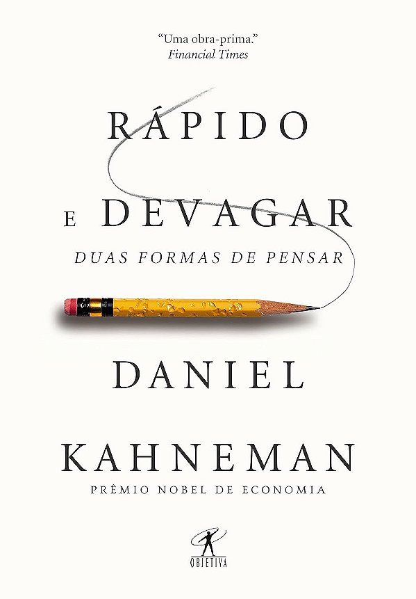 Rápido e Devagar - Duas Formas de Pensar - Daniel Kahneman