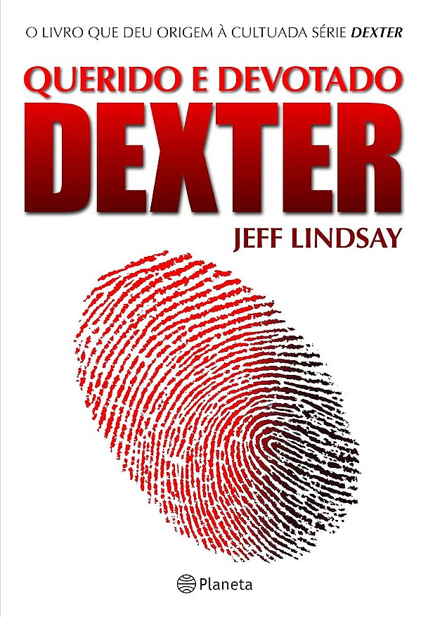 Querido e Devotado Dexter - Jeff Lindsay