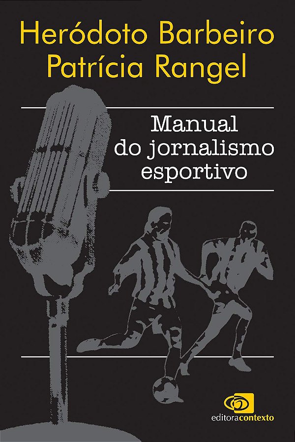 Manual do Jornalismo Esportivo - Heródoto Barbeiro Patrícia Rangel