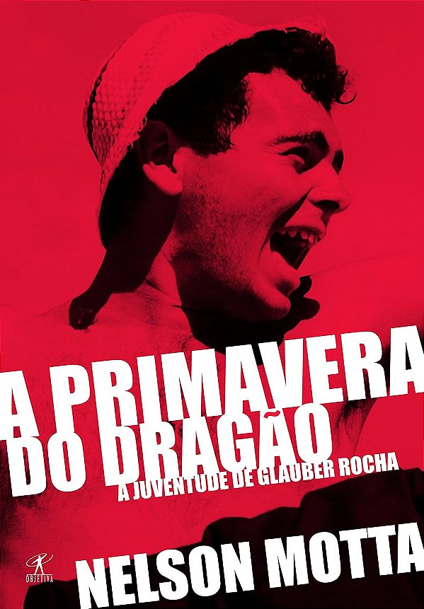 A Primavera do Dragão - A Juventude de Glauber Rocha - Nelson Motta #SS