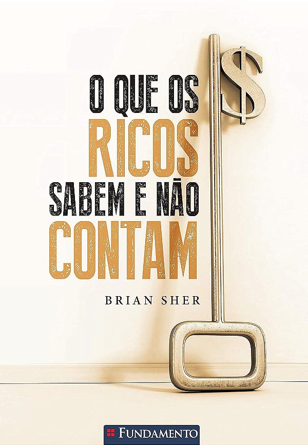 O Que os Ricos Sabem e Não Contam - Brian Sher