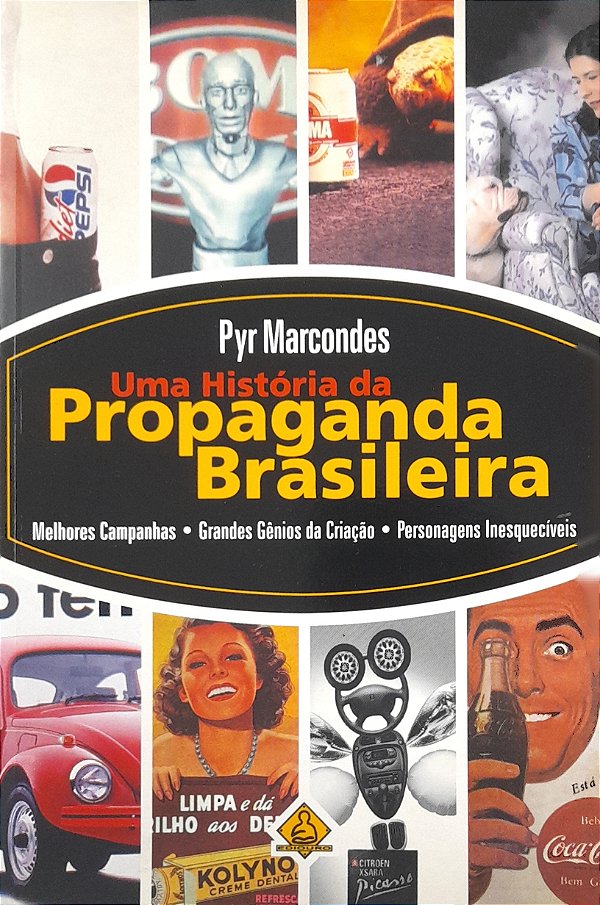 Uma História da Propaganda Brasileira - Pyr Marcondes