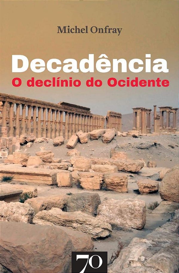 Decadência - O Declínio do Ocidente - Michael Onfray
