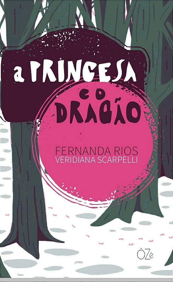 A Princesa e o Dragão - Fernanda Rios; Veridiana Scarpelli #SS