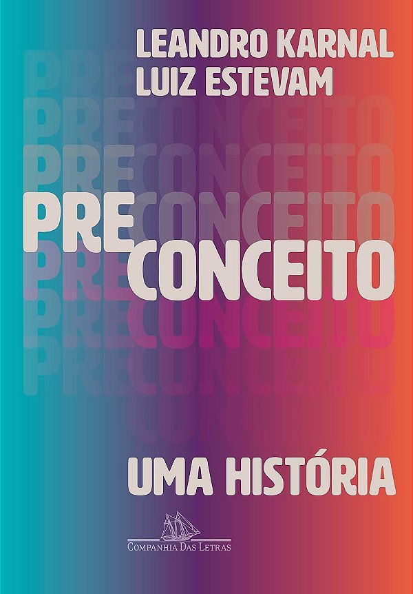 Preconceito - Uma História - Leandro Karnal; Luiz Estevam