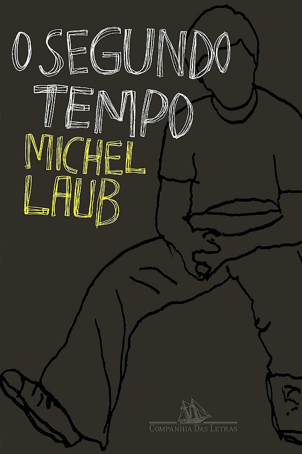 O segundo Tempo - Michel Laub