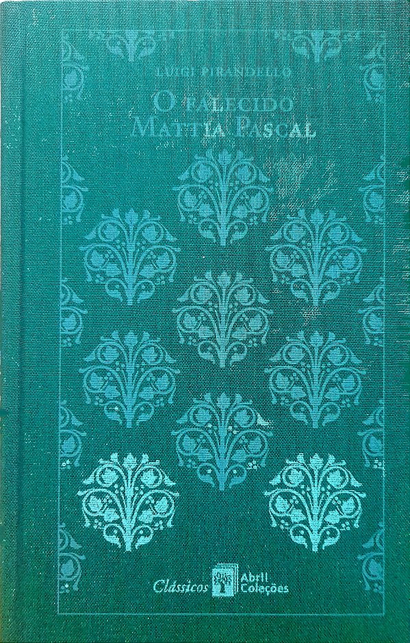 O Falecido Mattia Pascal - Luigi Pirandello